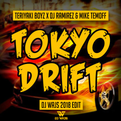 Teriyaki Boyz x DJ Ramirez & Mike Temoff - Tokyo Drift (DJ WAJS Edit)