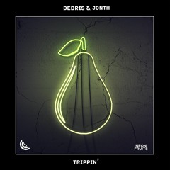 Debris & Jonth - Trippin' 🍉