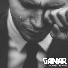 Ganar - No More Tears [Preview]
