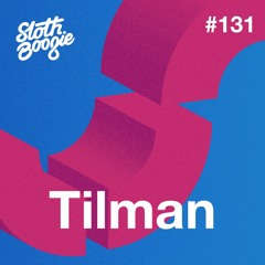SlothBoogie Guestmix #131 - Tilman