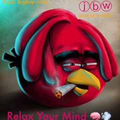 Relax Your Mind (prod: Big Boy Traks)