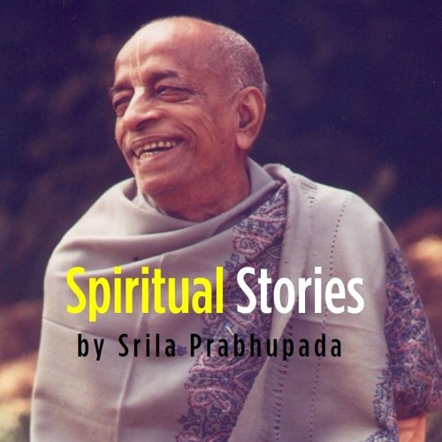Spiritual Stories by Srila Prabhupada