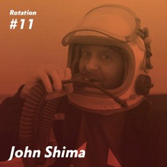 Rotation 011: John Shima