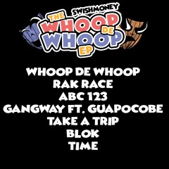 Whoop de Whoop - Swish Money (Prod RadBeatz)