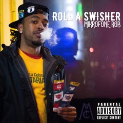Roll A Swisher [Prod. By THE FIRZT DONZ]