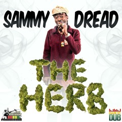 SAMMY DREAD-THE HERB (JAHMIKEYONE/HAZEST.DUB)