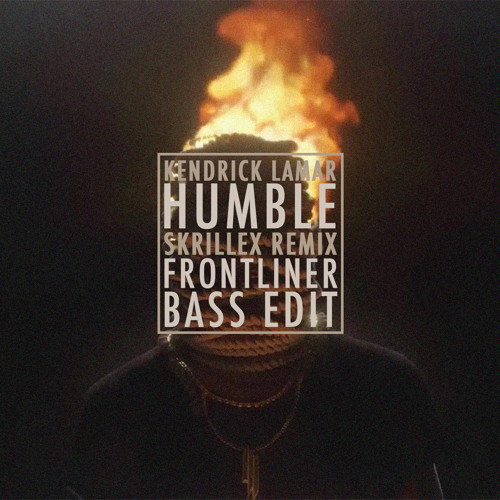 Kendrick Lamar - HUMBLE (Skrillex Remix Frontliner Bass Edit)