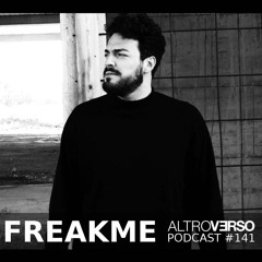 FreakMe - ALTROVERSO Podcast #141