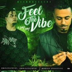 Feel The Vibe Feat. Day Day Prod. by NiTROGETLiVE