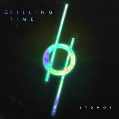 Lydmor -  三 Killing Time