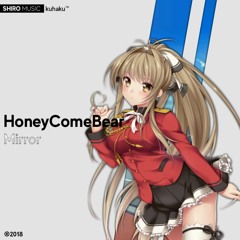 「HoneyComeBear」-  Mirror