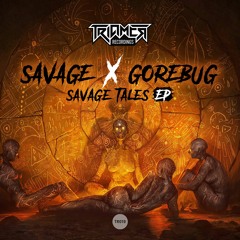 Savage & Gorebug - Savage Tales EP (Previews) TR 019