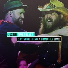 Justin Timberlake - Say Something (Fomichev Remix)