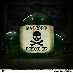 MADCORE - Retox [OUT NOW]