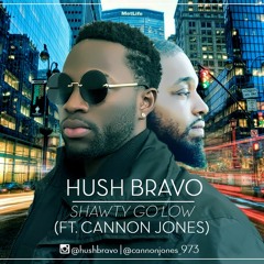 Hush Bravo - Shawty Go Low Ft Cannon Jones (Prod By Hush)