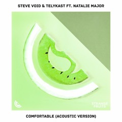 Steve Void & TELYKast – Comfortable (ft. Natalie Major)(Acoustic Version)🍉