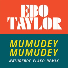 Ebo Taylor – Mumudey Mumudey (Natureboy Flako Remix)