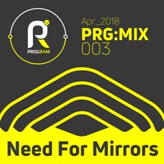 PRG:MIX 003 - NEED FOR MIRRORS