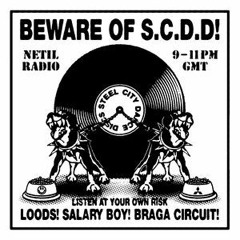 Steel City Dance Discs on Netil Radio w/ Braga Circuit, Loods & Salary Boy (19/04/18)