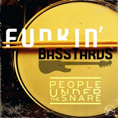 Funkin' Basstards - People Under The Snare Feat. Kid Stretch & Selectah Kats