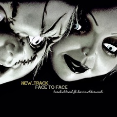 وشي في وشك /FACE TO FACE    elssakran.ft.eldarwesh