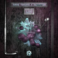 Jorge Toscano x Madhatter! - LUV