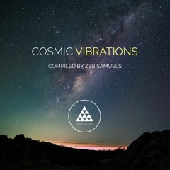 Cosmic Vibrations Mini Mix [Out Now]