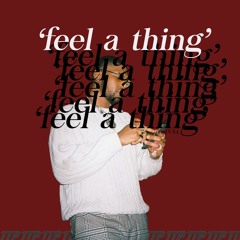 FEEL A THING - TTP (PROD. VINCH)
