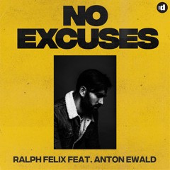 Ralph Felix ft. Anton Ewald - No Excuses