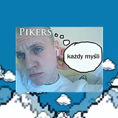 Pikers - Każdy Myśli
