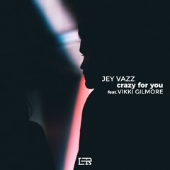 Jey Vazz - Crazy For You (feat. Vikki Gilmore)