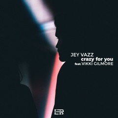 Jey Vazz - Crazy for You (feat. Vikki Gilmore)