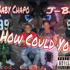 "How Could You" J-Bo x Baby Chapo