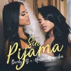 Becky G Ft. Natti Natasha - Sin Pijama (Juan Lopez & Antonio Colaña 2018 Edit)