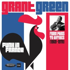 Grant Green - I Don't Want Nobody To Give Me Nothing (Open The Door, I'll Get It Myself)