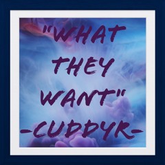 CuddyR-What They Want
