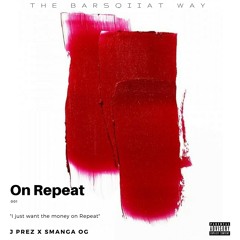 On Repeat ft Smanga OG