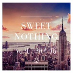 Sweet Nothing (NORDERHAUG Edit)