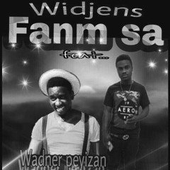 Widjens Feat Wadner Peyizan [Fanm Sa]