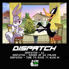 Dispatch - Time To Rave Ft Blaze MC (FREE DOWNLOAD)*