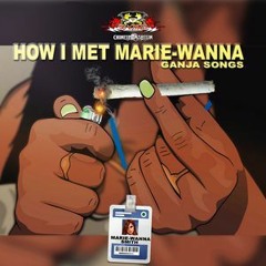 Chinese Assassin "How I Met Marie-Wanna" Ganja Songs Mix
