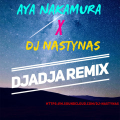Dj Nastynas X Aya Nakamura - Djadja ( Remix )