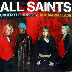 All Saints - Lady Marmalade