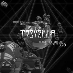 TreyZilla - 028 - Through the Streets 💀