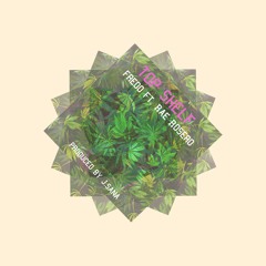 FREDO FT. RAE ROSERO - TOP SHELF (PRODUCED BY J.SANA)