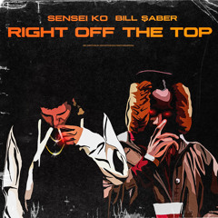 Sensei KO ft. Bill $aber "Right Off The Top Pt.2"(prod.Highself)