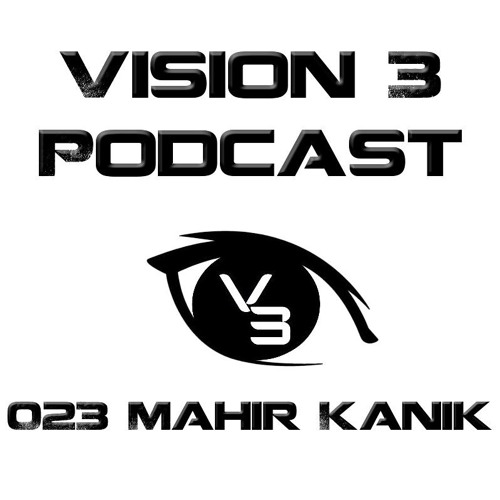 Vision 3 Podcast Series #023 Mahir Kanik (TUR)