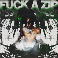 FUCK A ZIP
