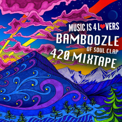 Bamboozle of Soul Clap 420 Mixtape [Musicis4Lovers.com]