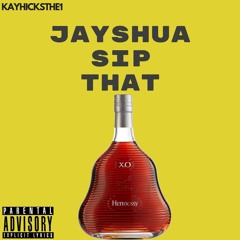 Sip That Ft. Kevinhickz Prod. Cashmoneyap